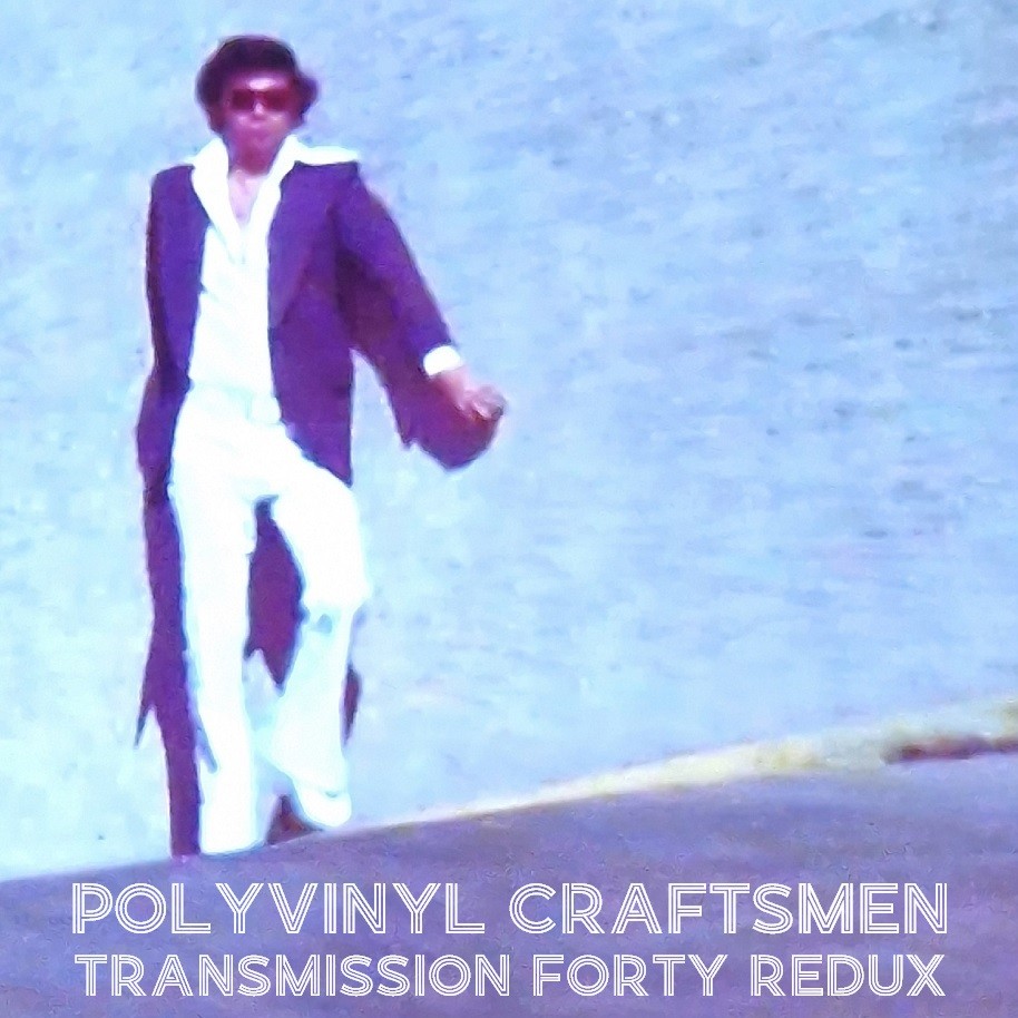 Polyvinyl Craftsmen Transmission 40 Redux