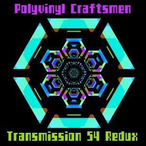 Polyvinyl Craftsmen Transmission 54 Redux