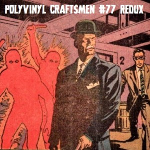 Polyvinyl Craftsmen Transmission 77 Redux