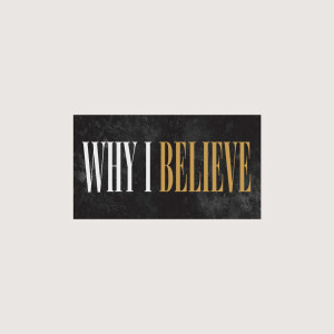 Why I Believe in Jesus (Pastor Charley)