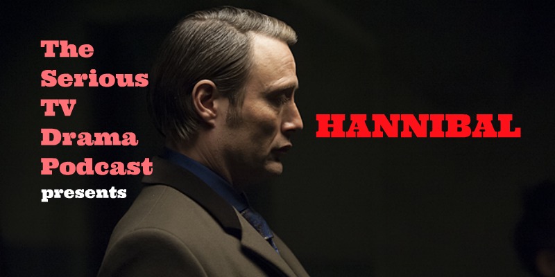 Serious TV Drama Podcast 056: Hannibal 3x03 Secondo