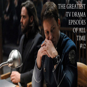 STVD Podcast 293: Greatest TV Drama Episodes of All Time #12: BSG 3x20 Crossroads Part 2