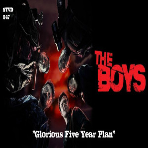 Serious TV Drama Podcast 347: The Boys 3x4 Glorious Five Year Plan