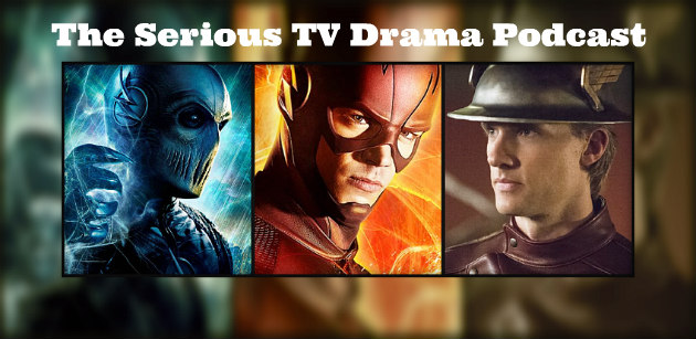 Serious TV Drama Podcast 106: The Flash 2x14 | Arrow 4x14 | Legends of Tomorrow 1x04