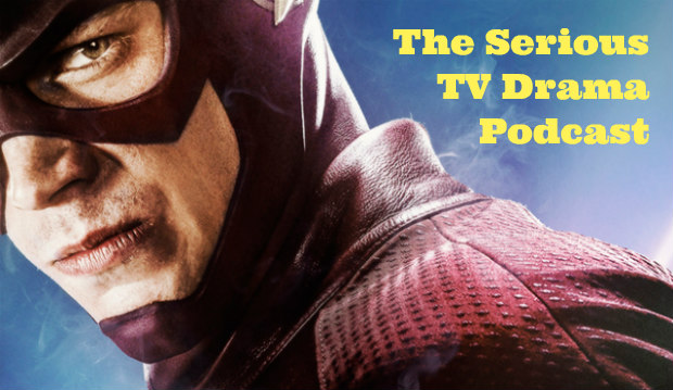 Serious TV Drama Podcast 115: Super Flashy Legends of Arrow