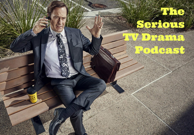 Serious TV Drama Podcast 116: Better Call Saul 2x07 Inflatable