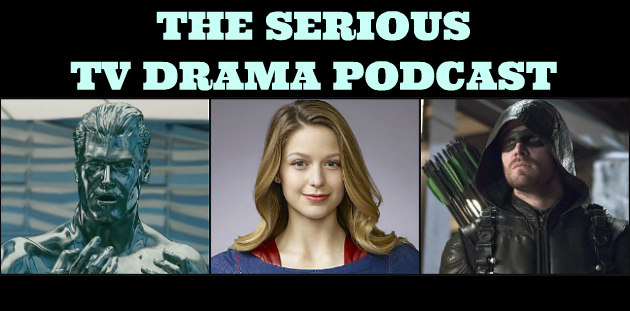 Serious TV Drama Podcast 145: Supergirl 2x5 | Arrow 5x6 | Legends 2x5