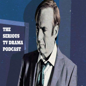 Serious TV Drama Podcast 222: Better Call Saul S4 Finale 4x10 Winner