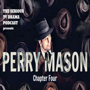 Serious TV Drama Podcast 261: Perry Mason 1x4    