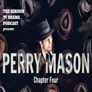 Serious TV Drama Podcast 261: Perry Mason 1x4