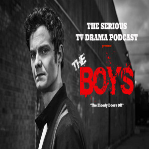 Serious TV Drama Podcast 272: The Boys 2x6 The Bloody Doors Off