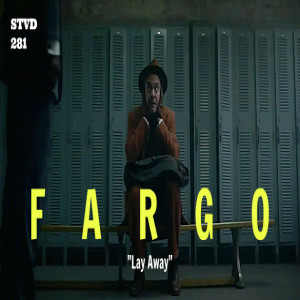 Serious TV Drama Podcast 281: Fargo 4x7 Lay Away