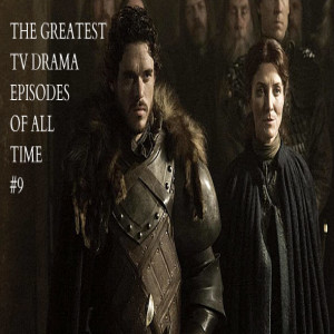 STVD Podcast 298: Greatest TV Drama Episodes of All Time #9: Game of Thrones 3x9 The Rains of Castamere