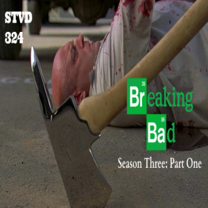 Serious TV Drama Podcast 324: Breaking Bad Season 3 Part 1