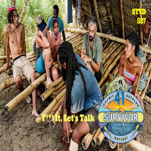 Serious TV Drama Podcast 327: F*** It, Let’s Talk Survivor