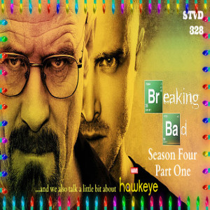 Serious TV Drama Podcast 328: Breaking Bad Season 4 Part 1 | Hawkeye