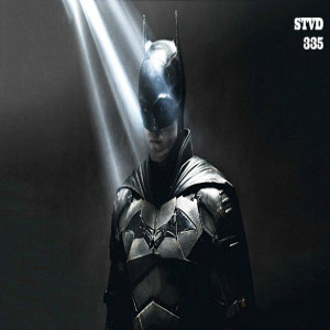 Serious TV Drama Podcast 335: The Batman
