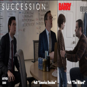 Serious TV Drama Podcast 380: Succession 4x8 | Barry 4x6