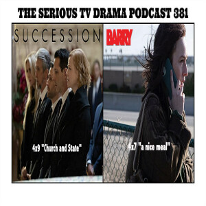 Serious TV Drama Podcast 381: Succession 4x9 | Barry 4x7