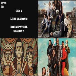 Serious TV Drama Podcast 391: Gen V | Loki S2 | Doom Patrol S4