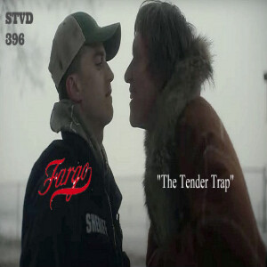 Serious TV Drama Podcast 396: Fargo 5x6 The Tender Trap