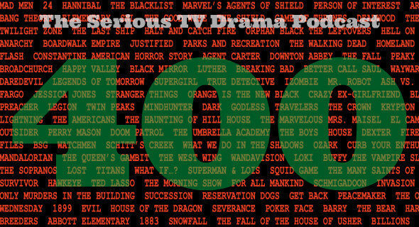 THE SERIOUS TV DRAMA PODCAST