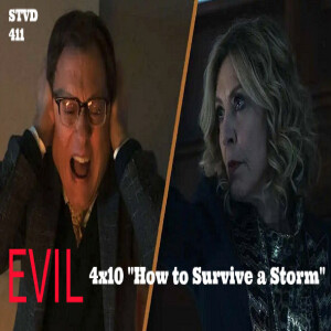 Serious TV Drama Podcast 411: Evil 4x10 How to Survive a Storm