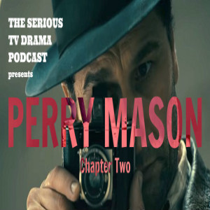 Serious TV Drama Podcast 253: Perry Mason 1x2