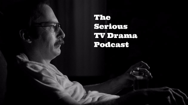 Serious TV Drama Podcast 020: Better Call Saul 1x01 Uno | 1x02 Mijo