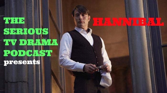 Serious TV Drama Podcast 059: Hannibal 3x05 Contorno