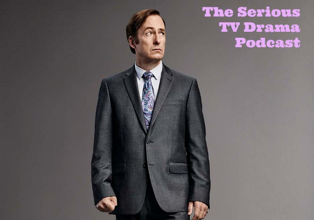 Serious TV Drama Podcast 118: Better Call Saul 2x08 Fifi