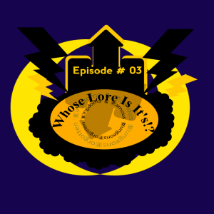 Whose Lore Is It's? Episode # 03 - Forgotten Kingdoms & Famous Dungeons