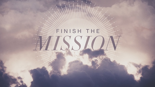 Finish the Mission (Psalm 96)