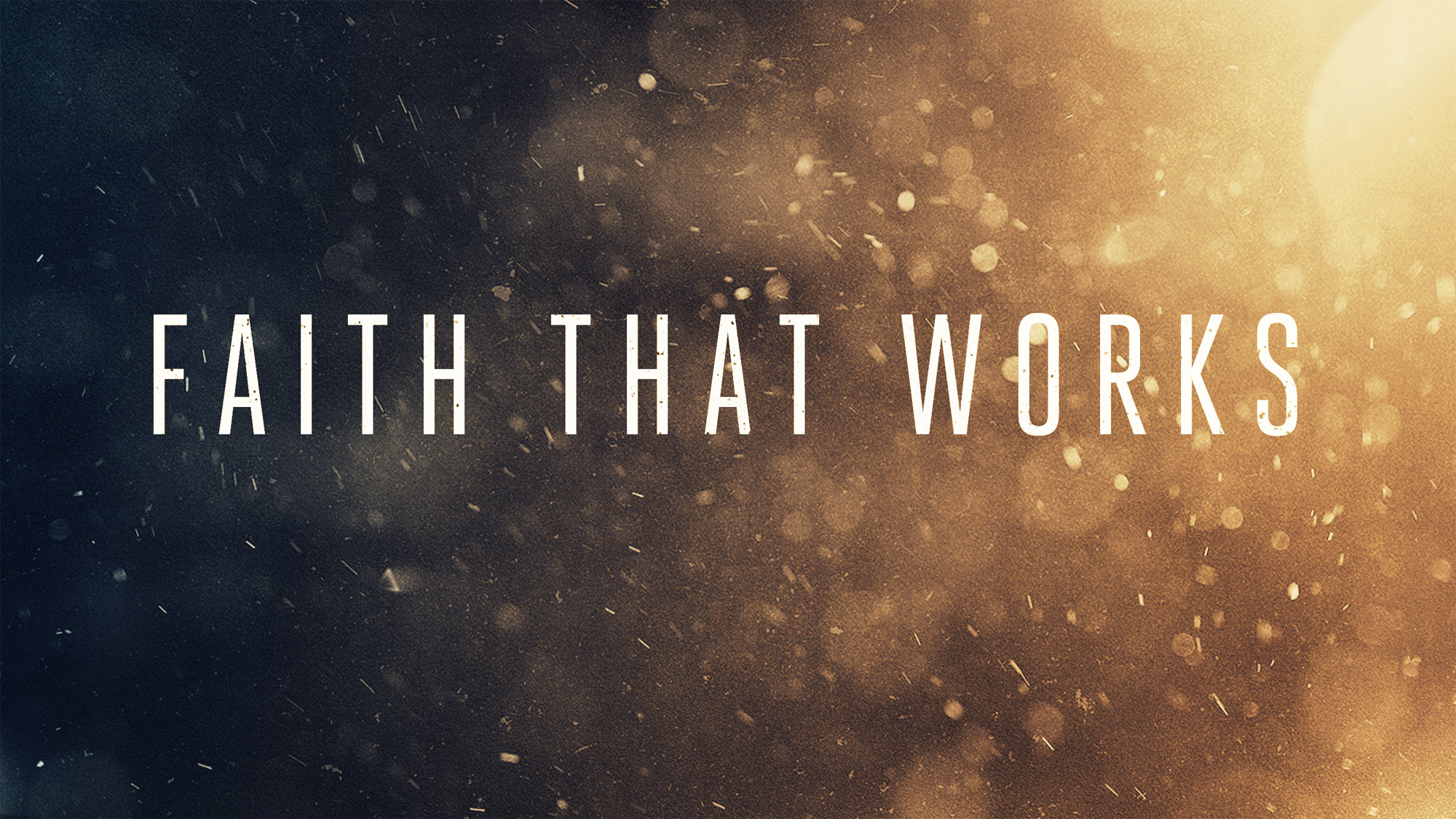 Faith That Works: James 5:13-20