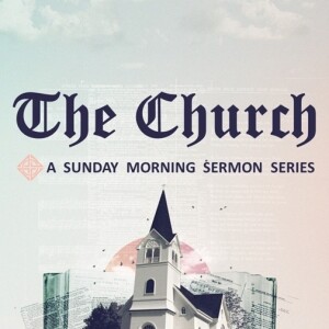 The Church: The Kingdom of God