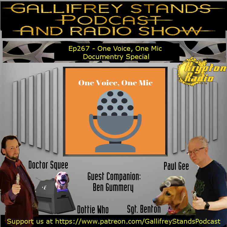Gallifrey Stands -Ep267- One Voice, One Mic documentary Special