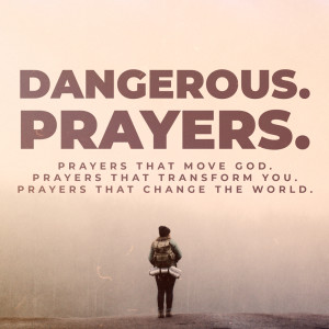 Dangerous Prayers: Week 4- Deliver Me