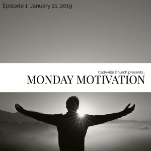 Monday Motivation- Week 1 (January 21)