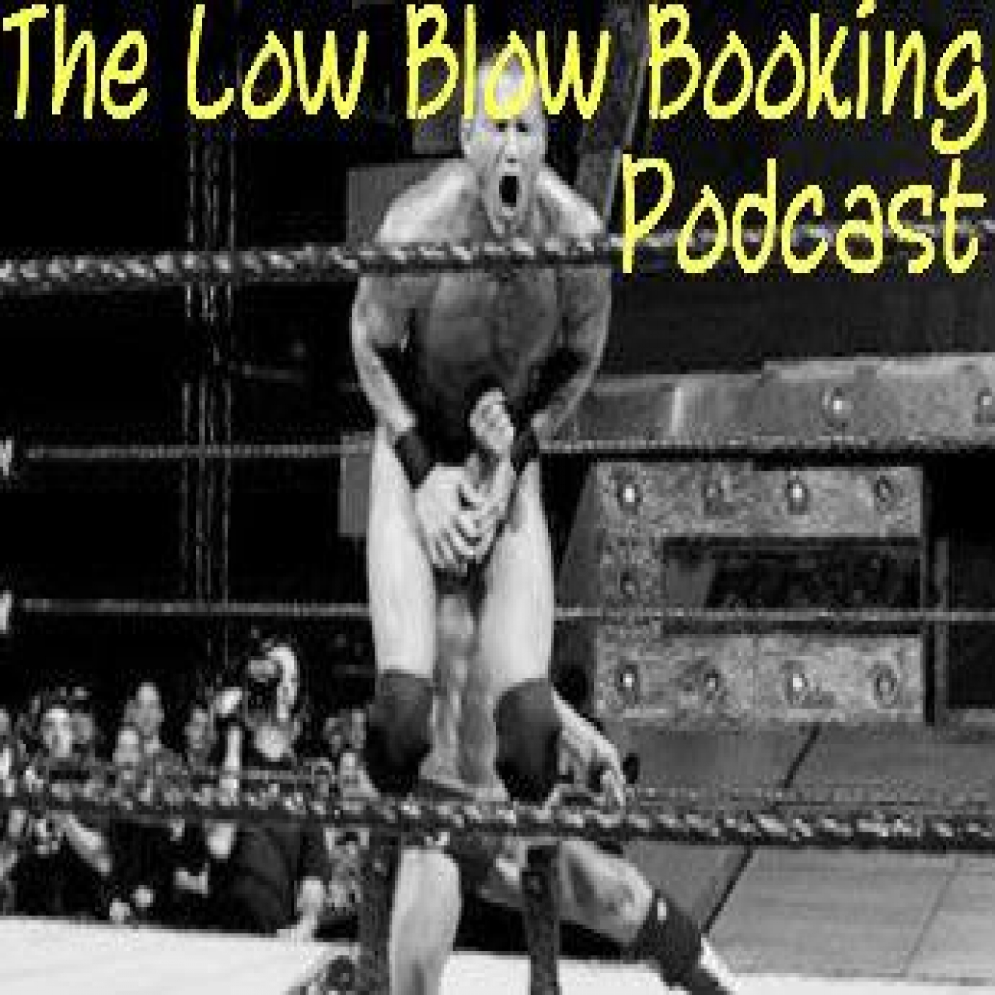 Low Blow Booking Podcast Ep. 23 The Royal Rumble Rebook