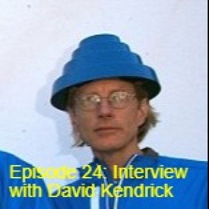 Episode 24: Interview with David Kendrick