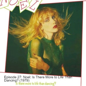 Episode 27: Noel: Is There More to Life Than Dancing? (1979)
