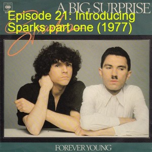 Episode 21: Introducing Sparks part one (1977)