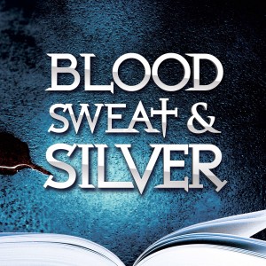 Welcome to Blood, Sweat & Silver