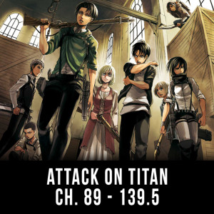 Episode 29: Attack on Titan (Ch. 89 - 139.5)
