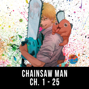 Episode 25: Chainsaw Man (Ch. 1 - 25)