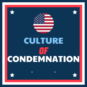 Culture of Condemnation