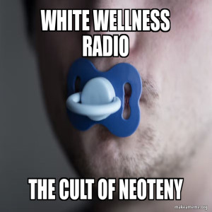 The Cult of Neoteny