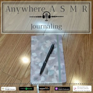 ASMR journaling, no talking (beyond intro)