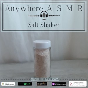 ASMR salt shaker - tapping, shaking, lid sounds, no talking
