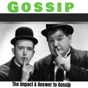 GOSSIP: The Impact and Answer to Gossip!